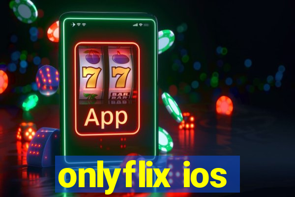 onlyflix ios